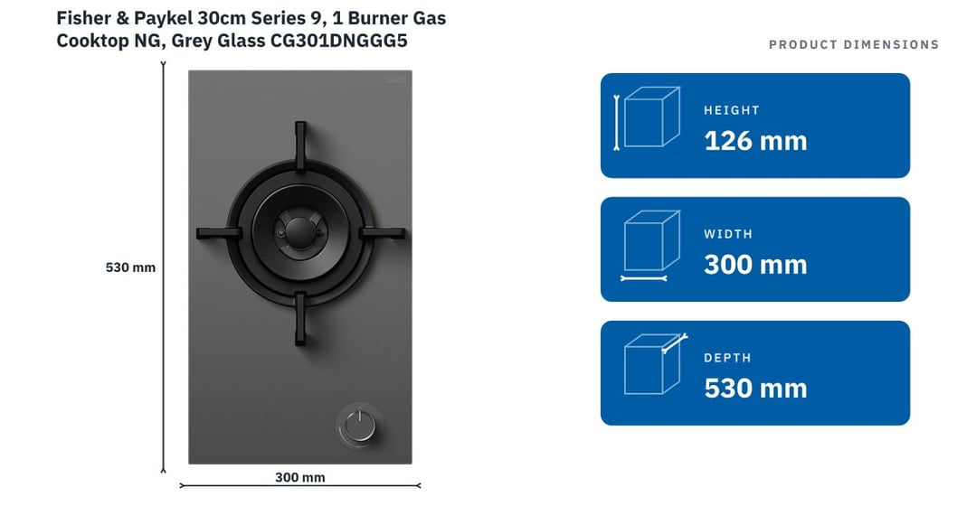 Fisher & Paykel 30cm Series 9, 1 Burner Gas Cooktop NG, Grey Glass CG301DNGGG5 — product dimensions