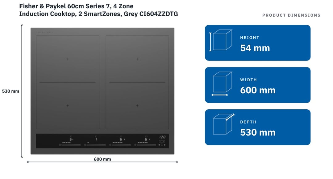 Fisher & Paykel 60cm Series 7, 4 Zone Induction Cooktop, 2 SmartZones, Grey CI604ZZDTG5 — product dimensions