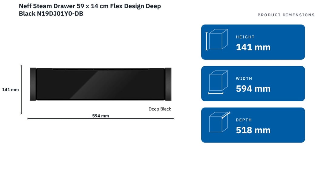 Neff Steam Drawer 59 x 14 cm Flex Design Deep Black N19DJ01Y0-DB — product dimensions
