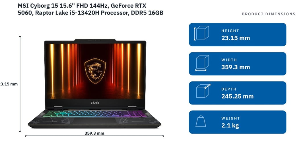 MSI Cyborg 15 15.6" FHD 144Hz, GeForce RTX 5060, Raptor Lake i5-13420H Processor, DDR5 16GB RAM, 512GB SSD Gaming Laptop B13WFKG-1247AUNN — product dimensions