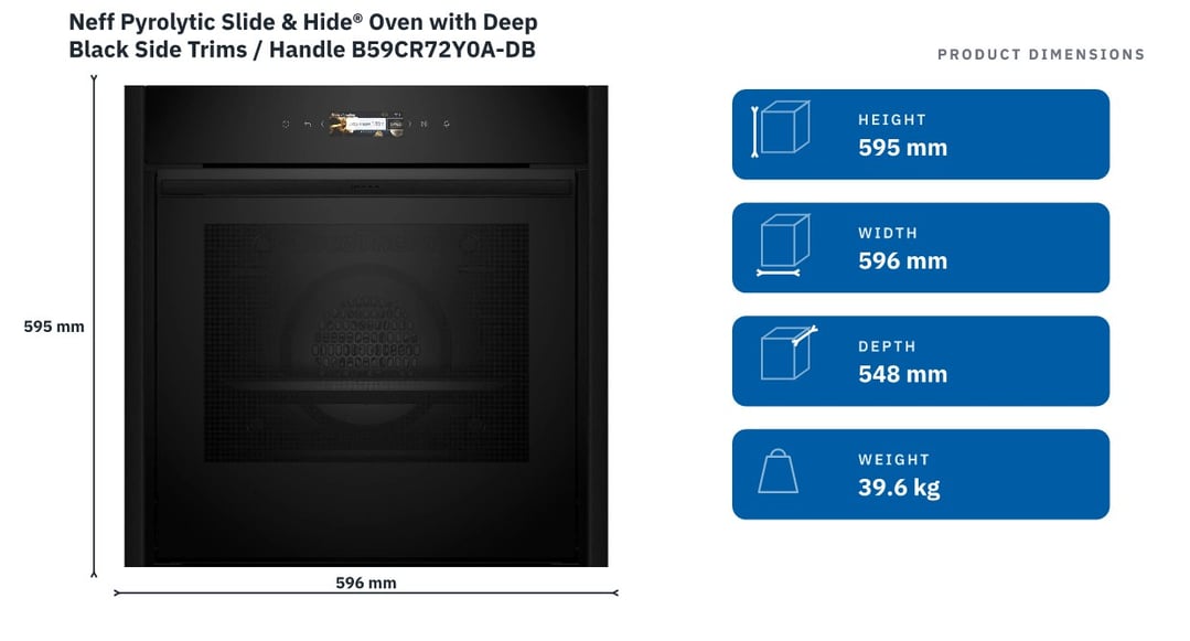 Neff Pyrolytic Slide & Hide® Oven with Deep Black Side Trims / Handle B59CR72Y0A-DB — product dimensions