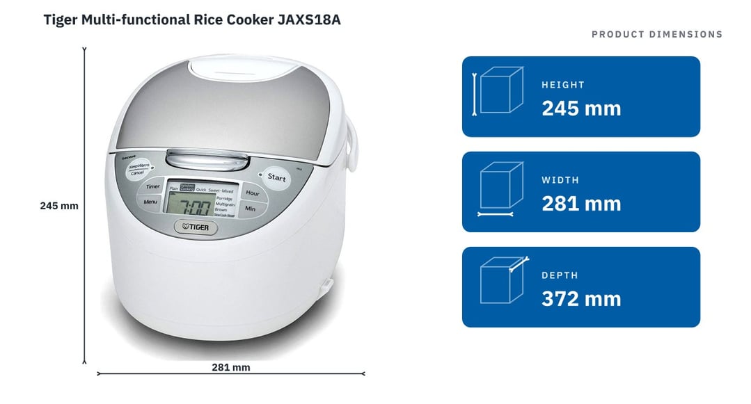 Tiger Multi-functional Rice Cooker JAXS18A — product dimensions