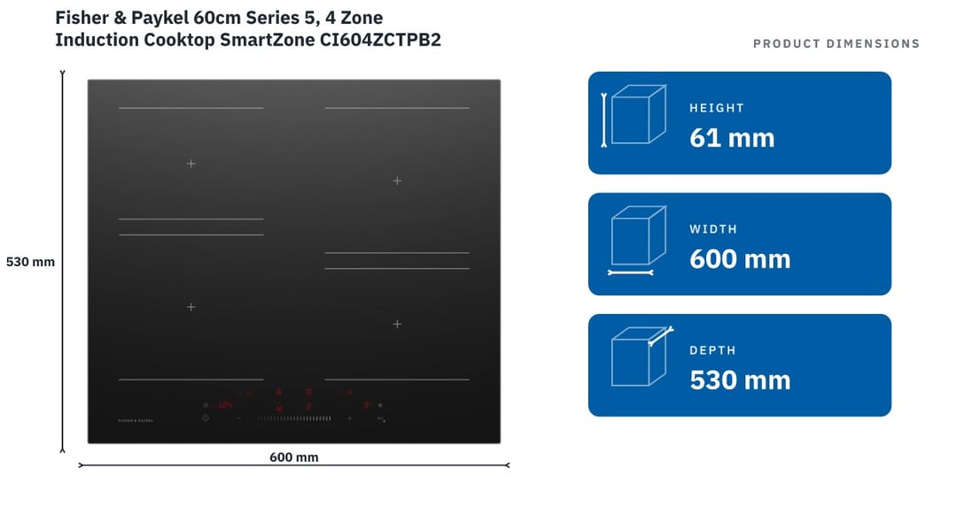Fisher & Paykel 60cm Series 5, 4 Zone Induction Cooktop SmartZone CI604ZCTPB2 — product dimensions