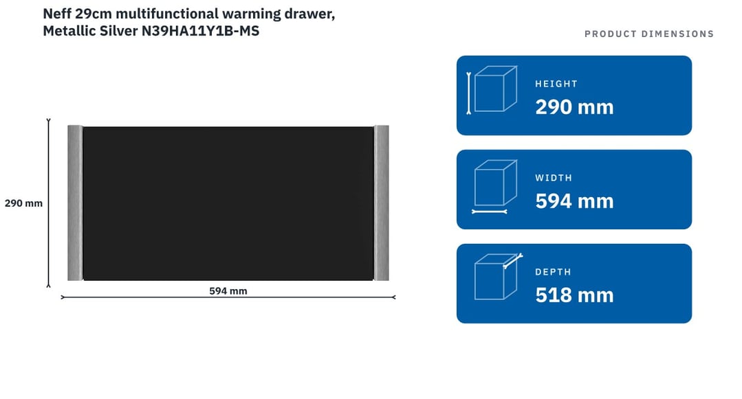 Neff 29cm multifunctional warming drawer, Metallic Silver N39HA11Y1B-MS — product dimensions