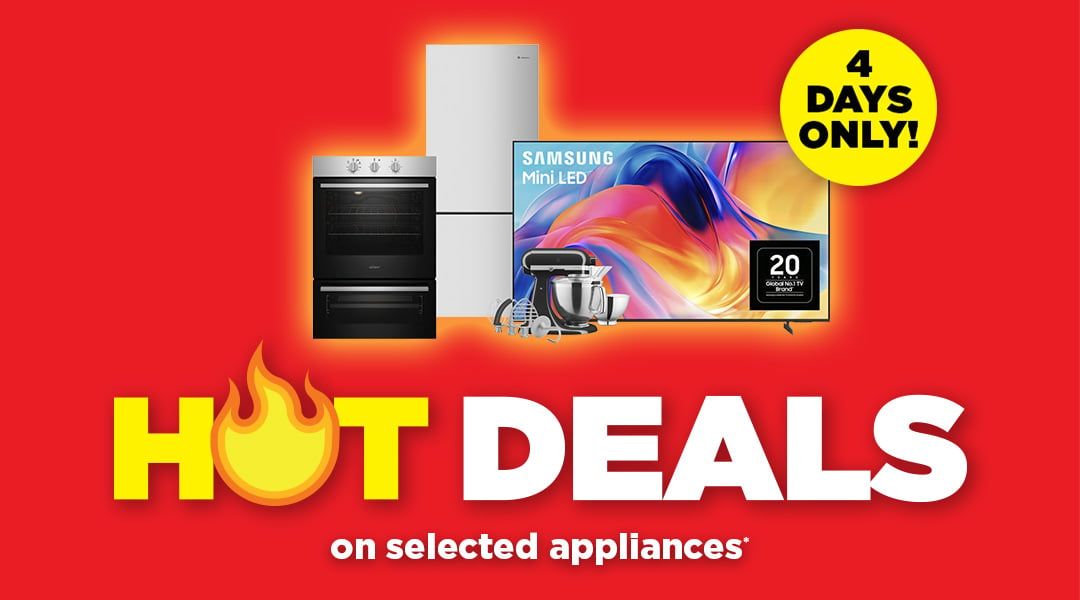 HOT DEALS on selected appliances*
