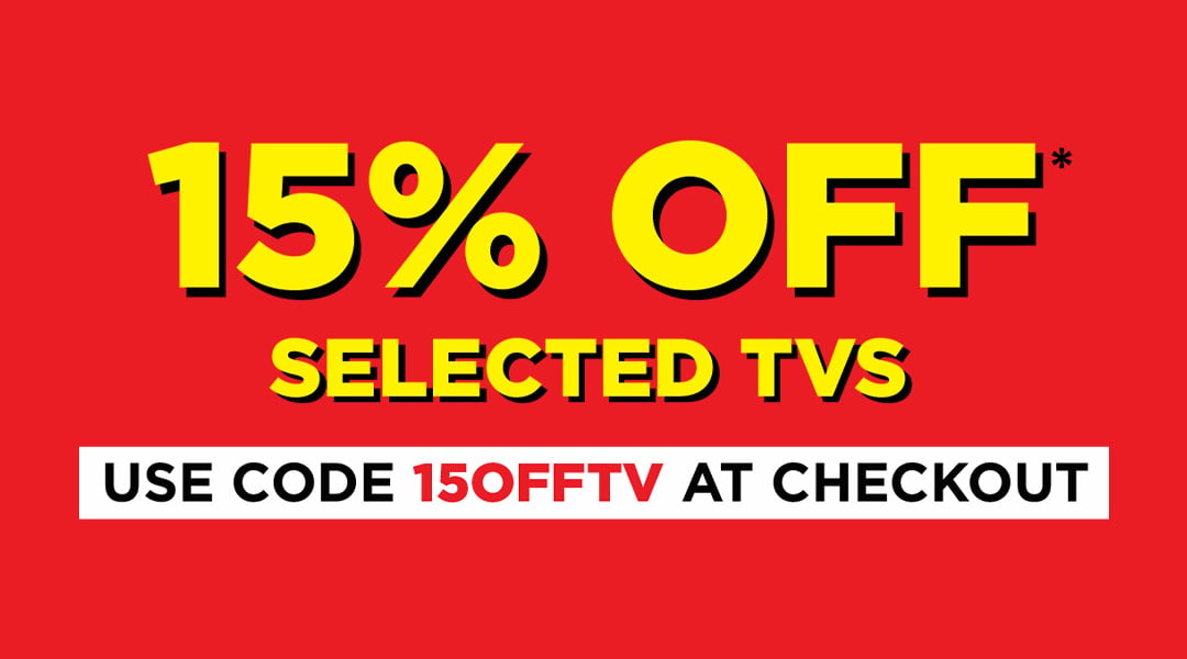 15% OFF SELECTED TVs