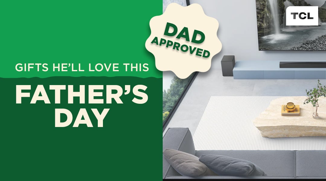 Father's Day Gift It Guide - TCL