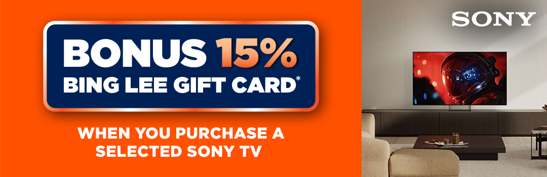 Bonus 15% Bing Lee Gift Card* when you purchase a selected Sony TV