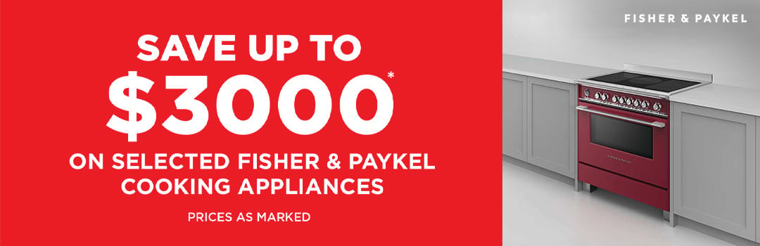 Save up to $3000 on Fisher and Paykel