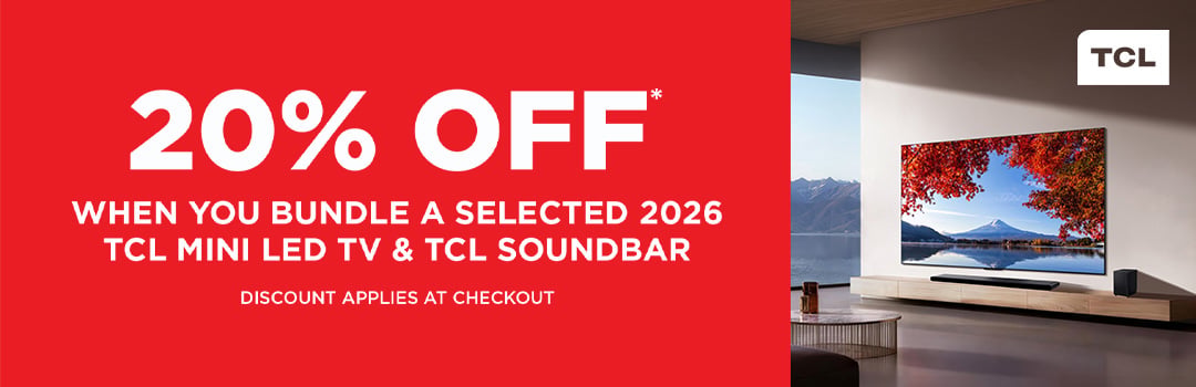 20% Off* when you bundle a selected 2026 TCL Mini LED TV and Soundbar