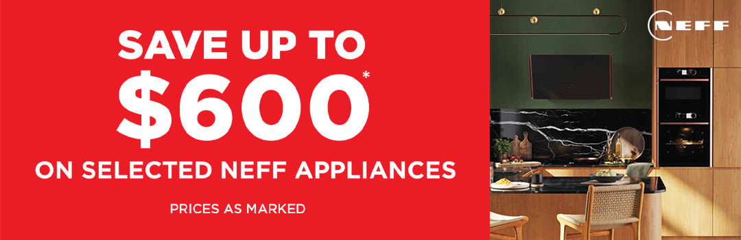 Save up to $600* on selected Neff Kitchen Appliances