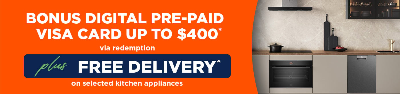 Bonus Digital Visa Debit Card up to $400* on selected Kitchen Appliances - Via redemption
