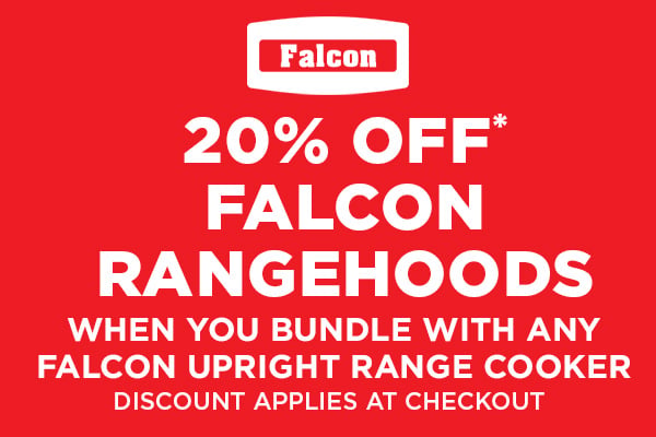 20% off any Falcon Rangehoods* when you bundle with any Falcon upright Range Cooker - Discount Applies at Checkout