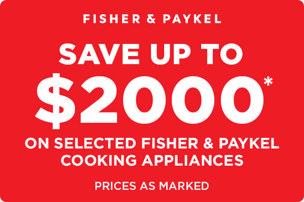 Save up to $2000* on selected Fisher & Paykel Cooking Appliances - Prices as Marked