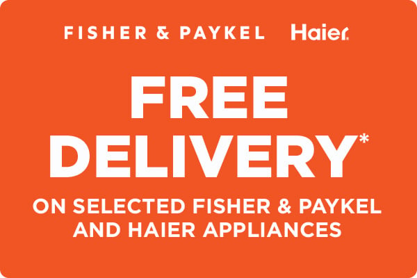 Free Delivery* on selected Fisher & Paykel and Haier Appliances