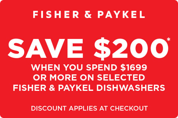 Save $200* when you spend $1699 or more on selected Fisher & Paykel Dishwashers - Discount Applies at Checkout