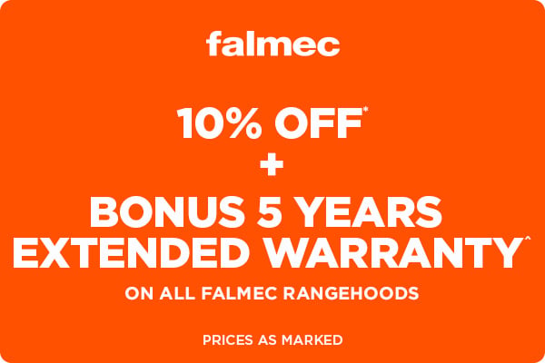 10% Off* + Bonus 5 years extended warranty^ on all Falmec rangehoods - Prices as Marked