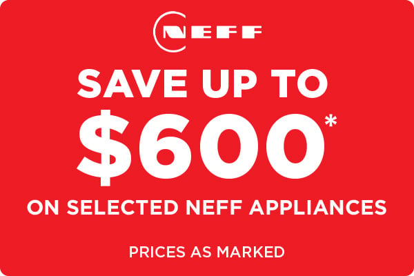 Save up to $600* on selected Neff Kitchen Appliances