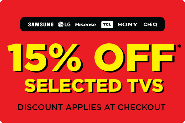 15% Off* selected TVs - Discount Applies at Checkout 