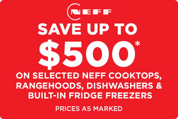 Save up to $500* on selected Neff products