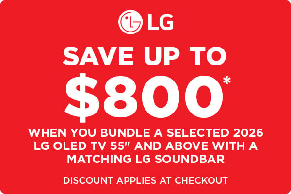 Save up to $800* when you bundle a LG TV and Soundbar