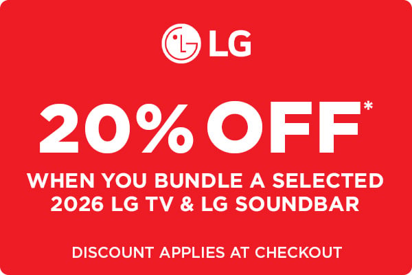 20% Off* when you bundle a selected 2026 LG TV and LG Soundbar - Discount Applies at Checkout